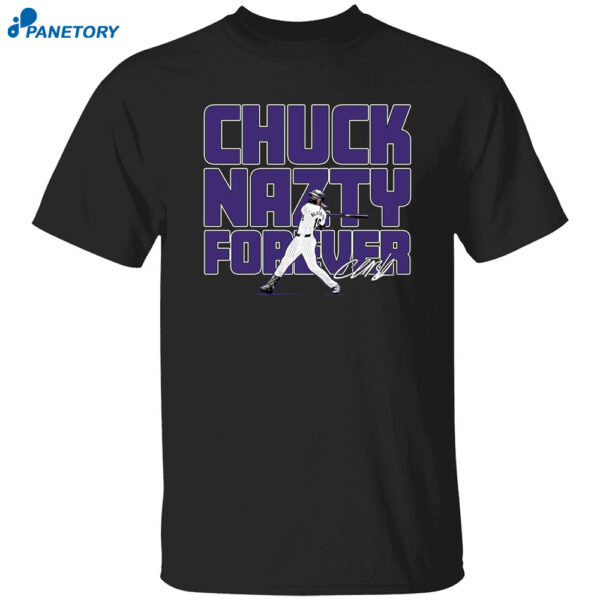 Charlie Blackmon Chuck Nazty Forever Shirt