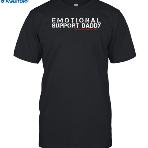 Emotional Support Daddy Slutmonkey Industries T-shirt