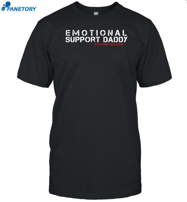 Emotional Support Daddy Slutmonkey Industries T-shirt