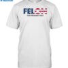 Felon For President 2024 Shirt