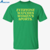 Gabby Williams Everyone Watches Women’s Sports Shirt