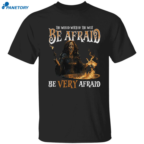 Harris The Wicked Witch Of The West Be Afraid Shirt