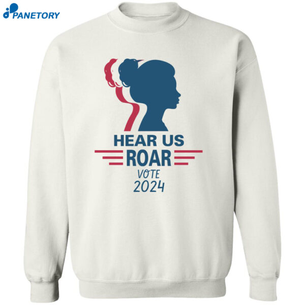 Hear Us Roar Vote 2024 Shirt 2