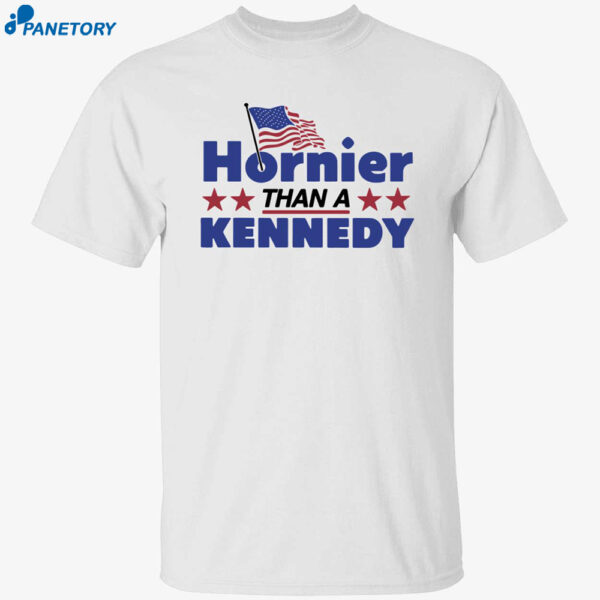 Hornier Than A Kennedy Shirt