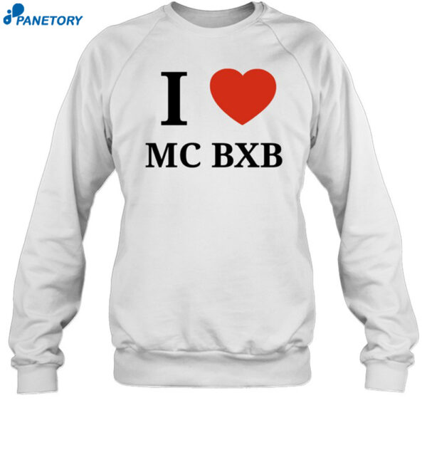 I Love Mc Bxb Shirt 1