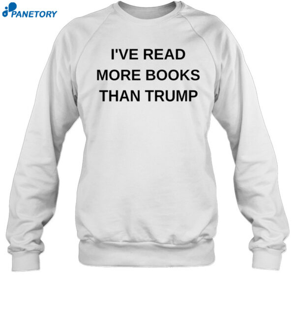 I've Read More Books Than Trump Shirt 1