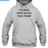 I've Read More Books Than Trump Shirt 2