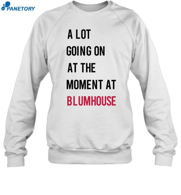 Jason Blum A Lot Going On At The Moment At Blumhouse Shirt 1