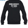 Linda Finegold Drink Whiskey Pet Dogs Shirt 1