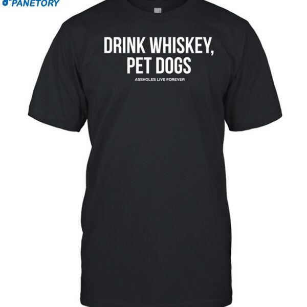 Linda Finegold Drink Whiskey Pet Dogs Shirt