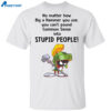 Marvin The Martian No Matter How Big A Hammer You Use You Can’t Common Sense Shirt