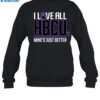 Morris Brown I Love All Hbcu's Mine's Just Better Shirt 1