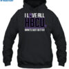 Morris Brown I Love All Hbcu's Mine's Just Better Shirt 2