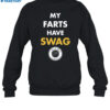 My Farts Have Swag Shirt 1