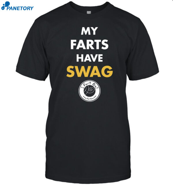 My Farts Have Swag Shirt