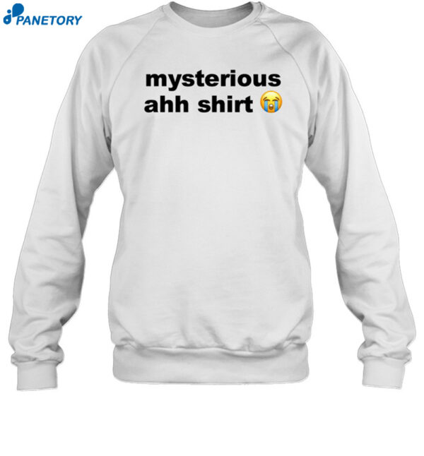 Mysterious Ahh Shirt 1