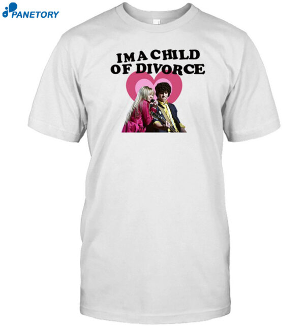 Nick Jonas And Miley Cyrus I'm A Child Of Divorce Shirt