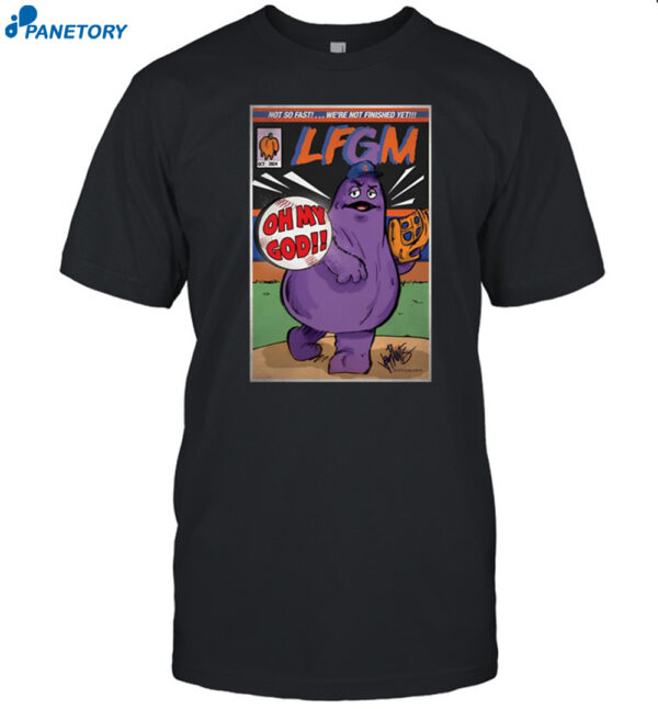 Not So Fast We're Not Finished Yet Lfgm Oh My God Shirt