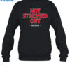 Not Stressed Out Casa De Klub Shirt 1