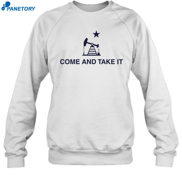 Oilfield Come And Take It Shirt 1