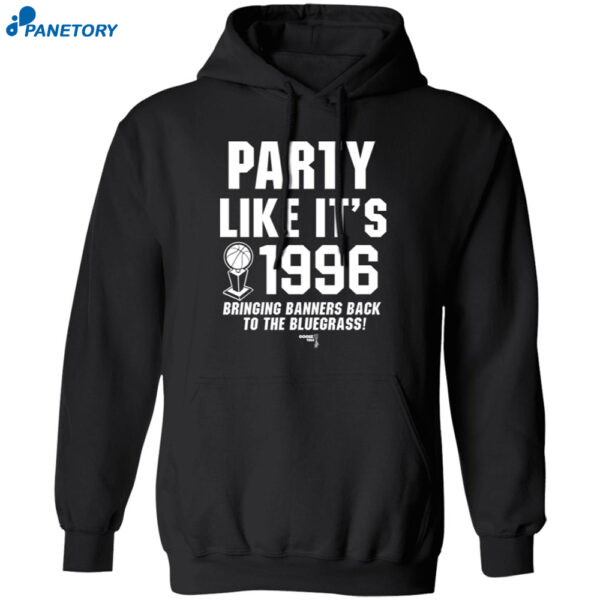 Party Like It’s 1996 Bringing Banners Back To The Bluegrass Shirt 1