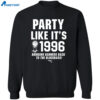 Party Like It’s 1996 Bringing Banners Back To The Bluegrass Shirt 2