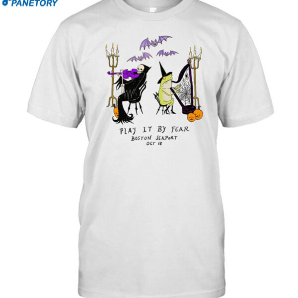 Play It By Fear Boston Seaport Oct 18 Shirt