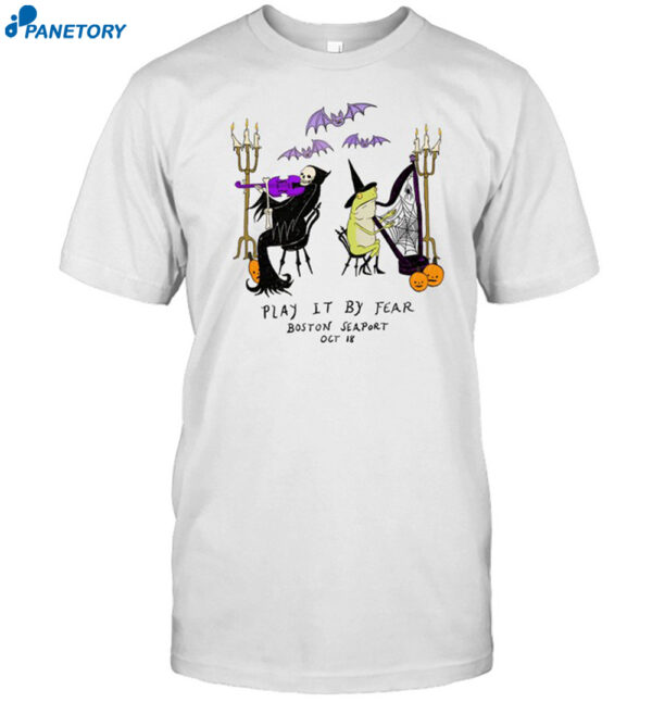 Play It By Fear Boston Seaport Oct 18 Shirt