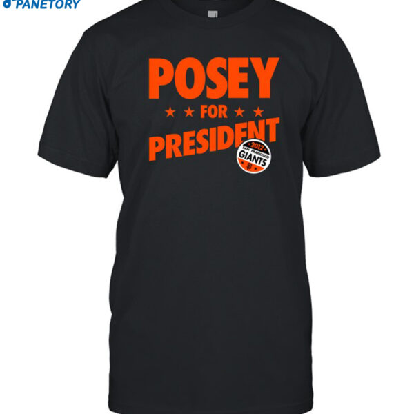 Posey For President Sfgiants Shirt