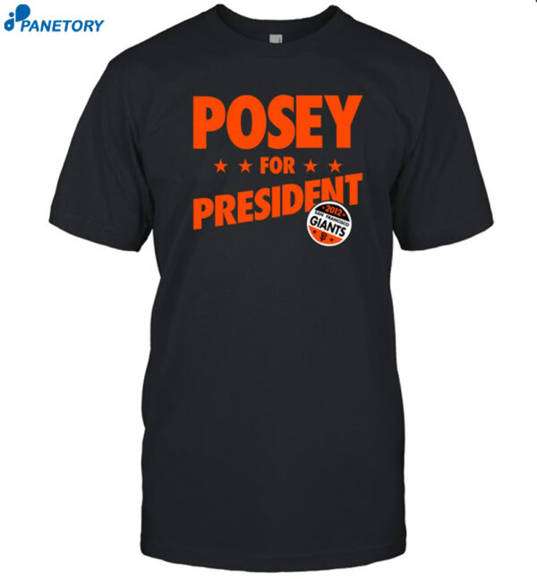 Posey For President Sfgiants Shirt