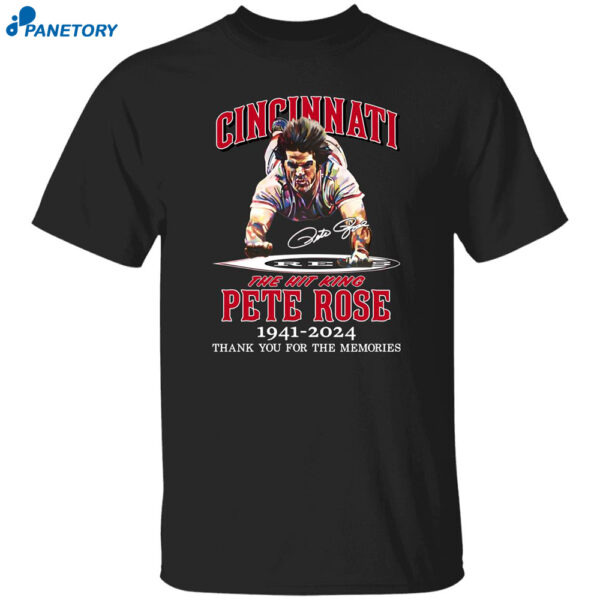 Reds The Hit King Pete Rose 1941-2024 Thank You For The Memories Shirt