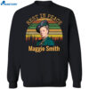 Rest In Peace Maggie Smith Shirt 1