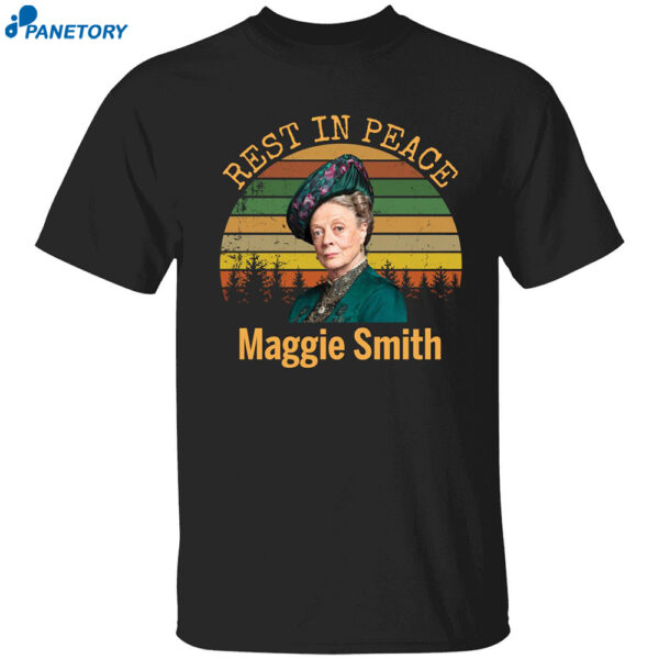 Rest In Peace Maggie Smith Shirt