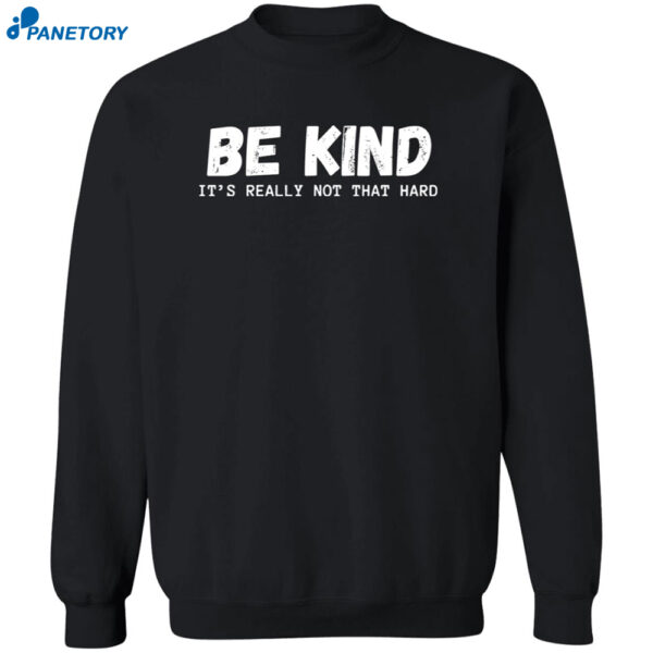 Retro Be Kind It’s Really Not That Hard Shirt 2