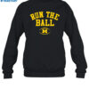 Run The Ball For Michigan Wolverines Shirt 1