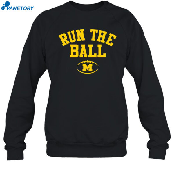 Run The Ball For Michigan Wolverines Shirt 1