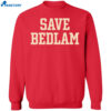 Save Bedlam Shirt 1