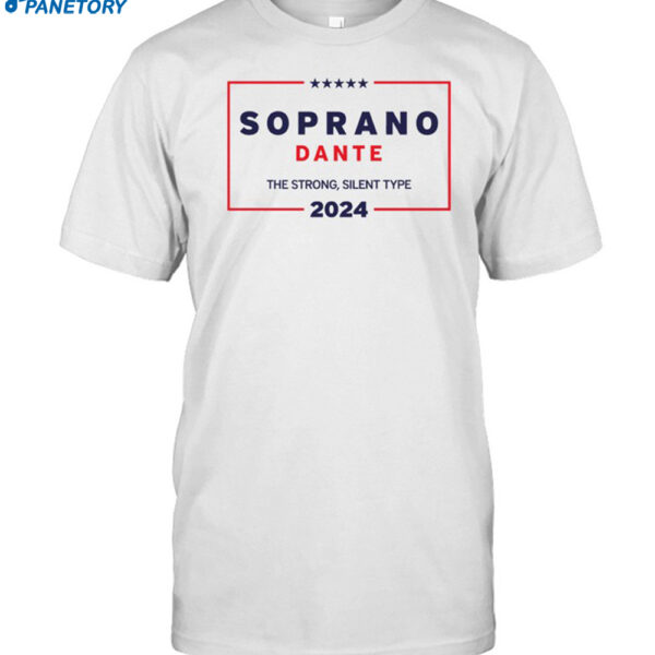 Soprano Dante The Strong Silent Type 2024 Shirt