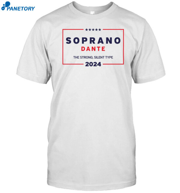 Soprano Dante The Strong Silent Type 2024 Shirt