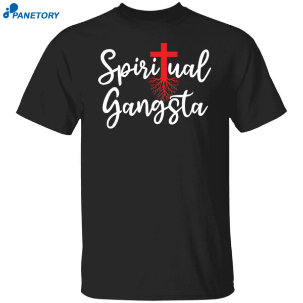 Spiritual Gangsta Shirt