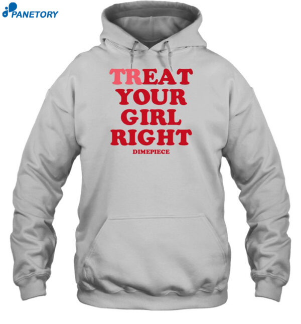 Treat Your Girl Right Dimepiece Shirt 2