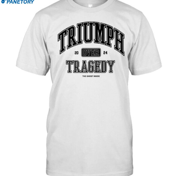 Triumph Over Tragedy Shirt