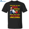 Trump These Are The Best Fries Incredible I Made Them Myself Shirt