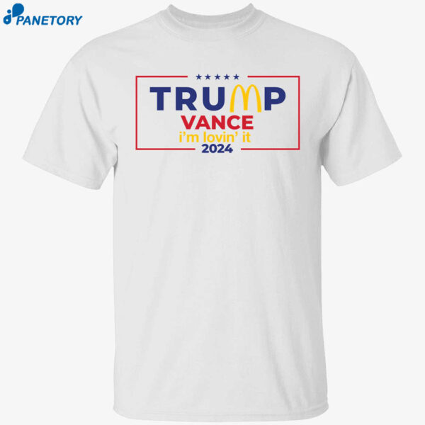 Trump Vance Mcdonald’s I’m Lovin’ It 2024 Shirt