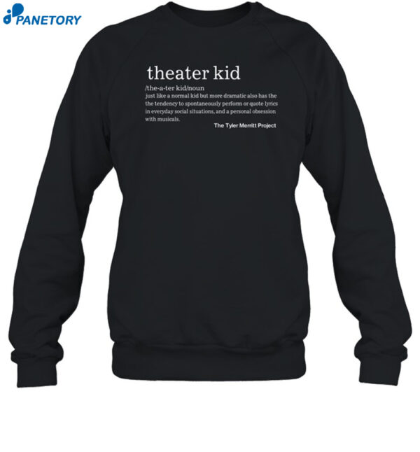 Tyler Merritt Project Theater Kid Just Like A Normal Shirt 1