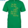 You May Not Mess With Politics Shirt