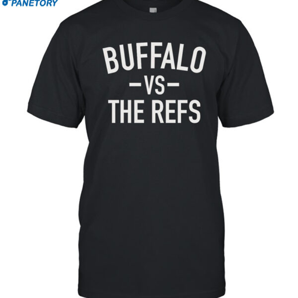 Buffalo Vs The Refs Shirt