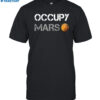 Elon Musk Trump Occupy Mars Shirt