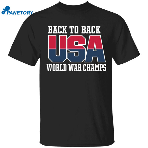 Back To Back Usa World War Champs Shirt