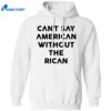 Can't Say American Without Rican Shirt 2